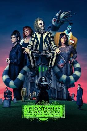 Os Fantasmas Ainda se Divertem: Beetlejuice Beetlejuice